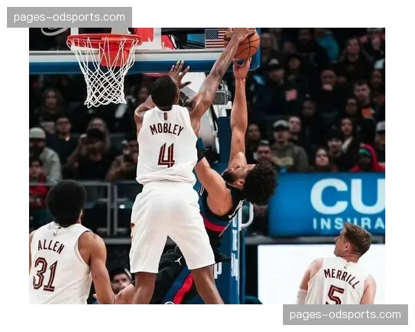 骑士面对快节奏球队易被跑垮 双塔机动性不足缺陷 骑士面对快节奏球队易被跑垮 双塔机动性不足缺陷